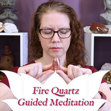 fire quartz meditation